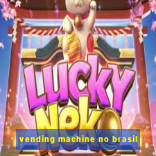 vending machine no brasil